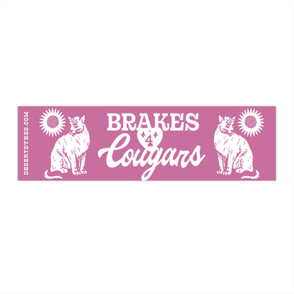 😻 "Brakes For Cougars" Bumper Sticker 🚘