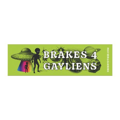 I Brake for Gayliens Bumper Car Magnet 🌵👽🏳️‍🌈