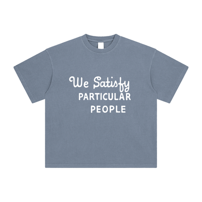 We Satisfy Particular People Vintage Enzyme Washed T-Shirt